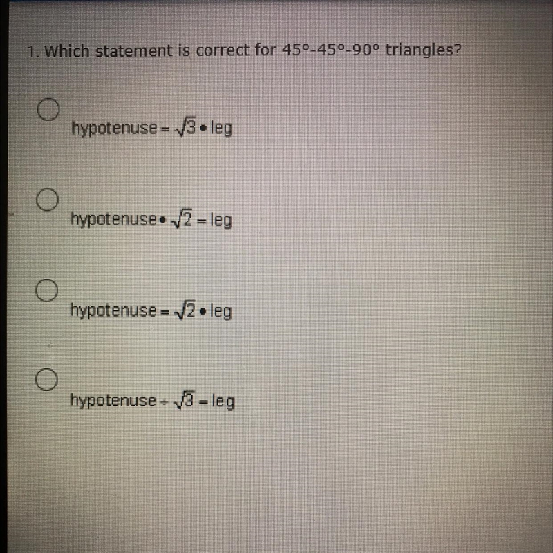 1. Which statement is correct for 450-450-90° triangles? A. hypotenuse = V3 • leg-example-1