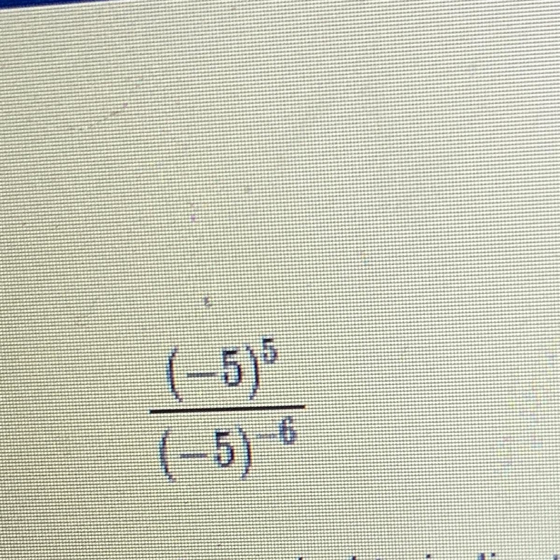 Simplify (-5)^5/(-5)^6 Pls helppp-example-1