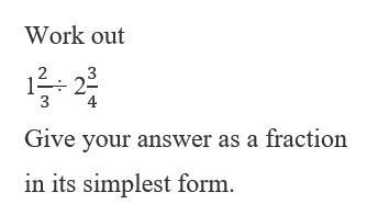 What is 1 2/3 divided by 2 3/4? Give your answer as a fraction in it’s simplest form-example-1