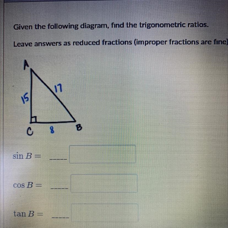 HELP ANSWER ASAP PLS Given the following diagram, find the trigonometric ratios. Leave-example-1