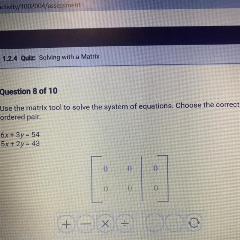 Question 8 of 10 Use the matrix tool to solve the system of equations. Choose the-example-1