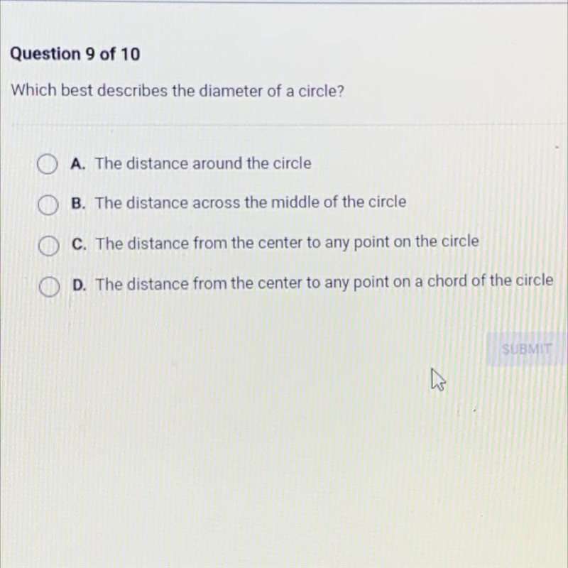 Which best describes the diameter of a circle? O A. The distance around the circle-example-1