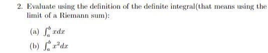 Question 2b only! Evaluate using the definition of the definite integral(that means-example-1