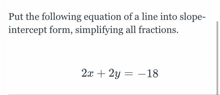 Put the following equation of a line into slope-intercept form, simplifying all fractions-example-1