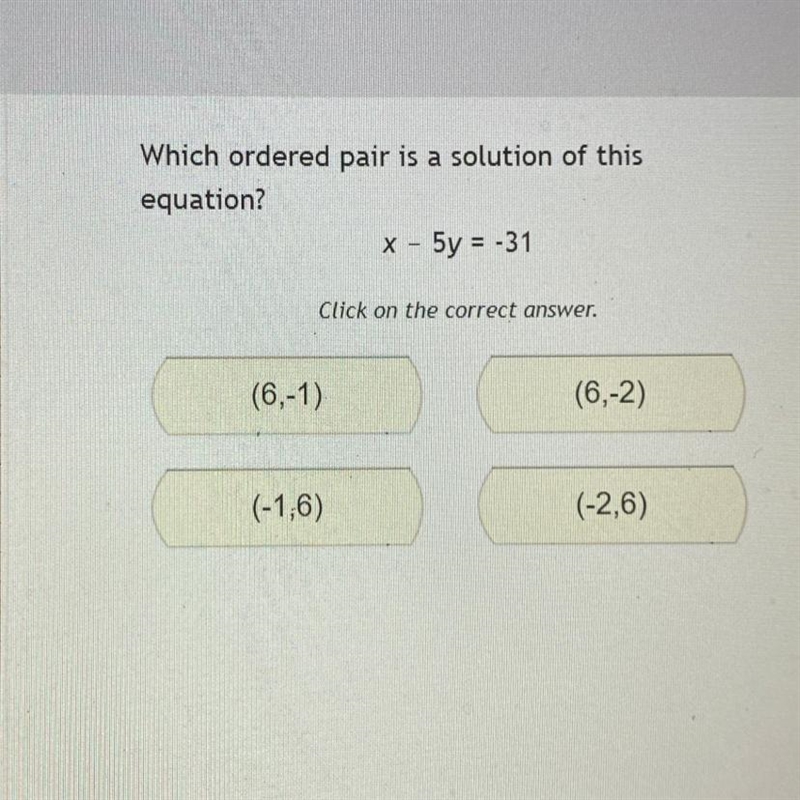 Which ordered pair is a solution of this equation? x - 5y = -31 - Click on the correct-example-1