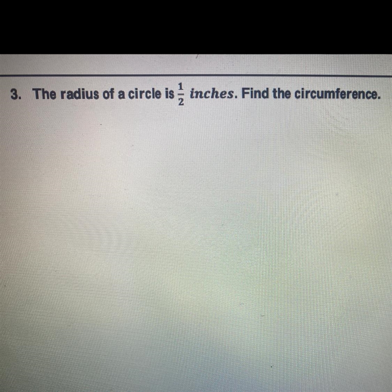 The radius of the circle is 1/2 inches. Find the circumference-example-1