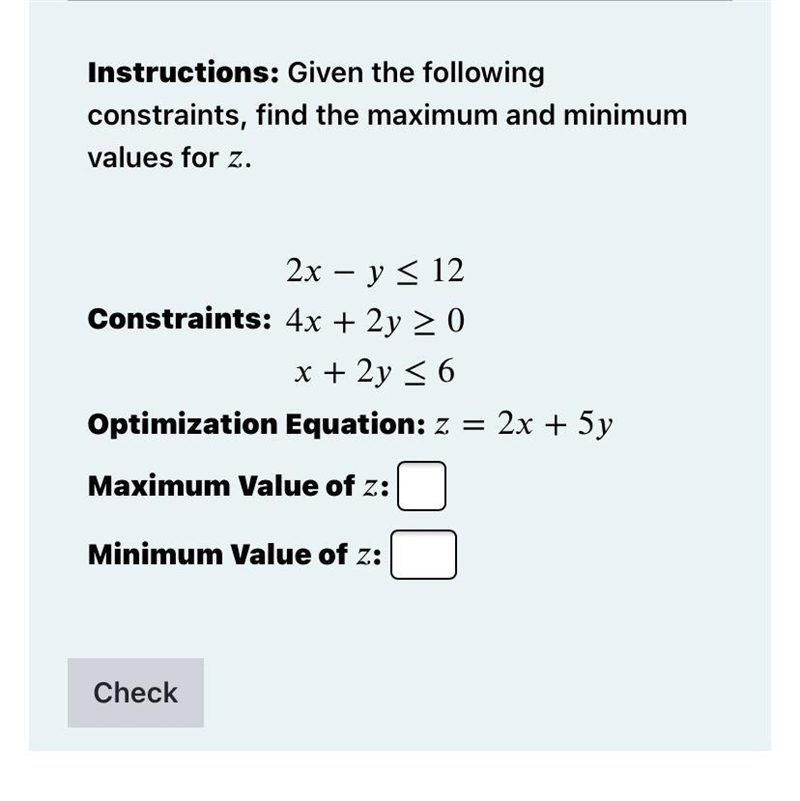 Instructions: Given the following constraints, find the maximum and minimum values-example-1