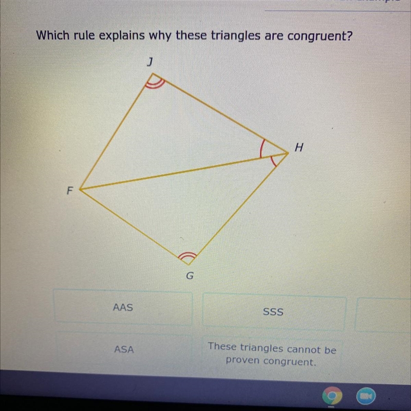 Which rule explains why these triangles are congruent? H F G AAS SSS SAS ASA These-example-1