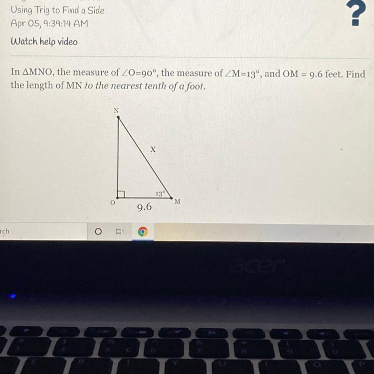 In AMNO, the measure of Z0=90°, the measure of ZM=13°, and OM = 9.6 feet. Find the-example-1