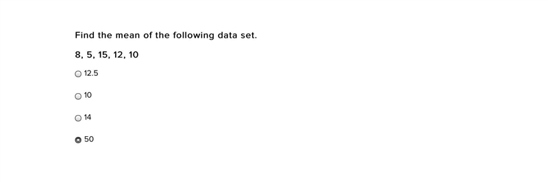 Find the mean of the following data set. 8, 5, 15, 12, 10 A. 12.5 B. 10 C. 14 D. 50-example-1