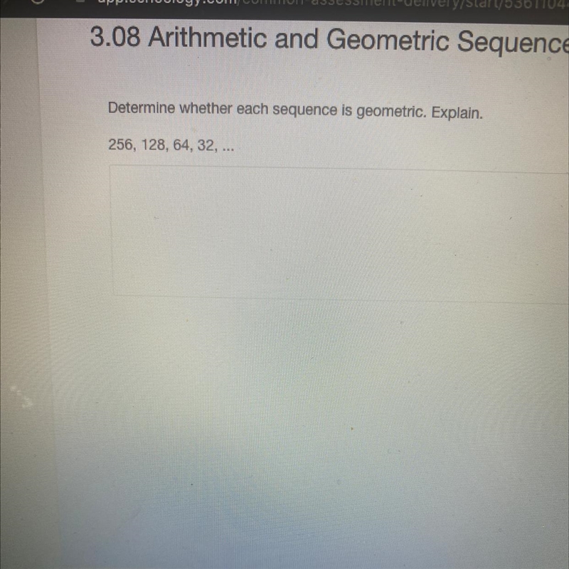 Determine whether each sequence is geometric. Explain. 256, 128, 64, 32, ...-example-1