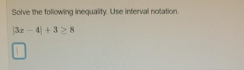 Solve the following inequality. Use interval notation. ​-example-1