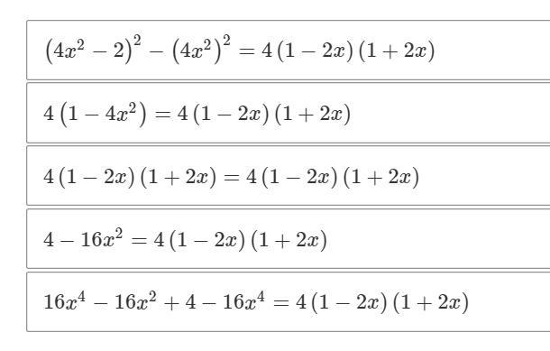 Prove the polynomial identity. (4x^2−2)^2−(4x^2)^2=4(1−2x)(1+2x) Drag and drop the-example-1