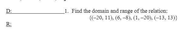 Find the domain and range of the relation: {(–20, 11), (6, –8), (1, –20), (–13, 13)}-example-1