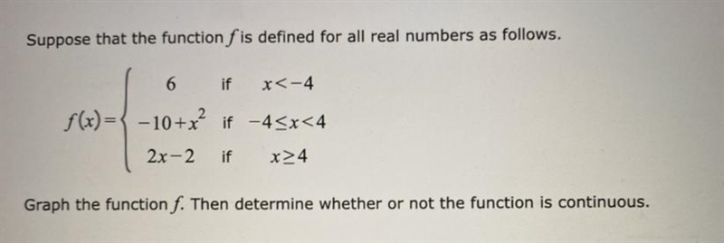 What would a graph look like for this function? Also, is it continuous?-example-1