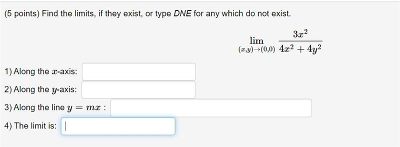 Find the limits, if they exist lim(x,y)→(0,0) (3x^2/(4x^2+4y^2))-example-1