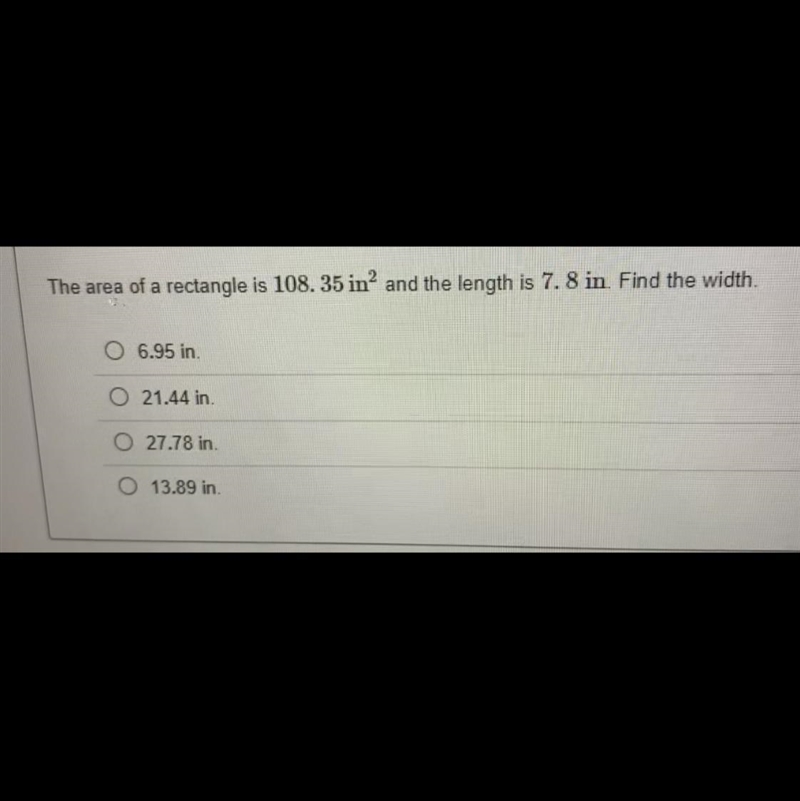 The area of a rectangle is 108. 35 in² and the length is 7.8 in. Find the width.-example-1