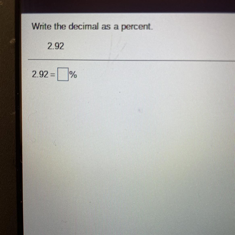 Write the decimal as a percent. 2.92 =__%-example-1