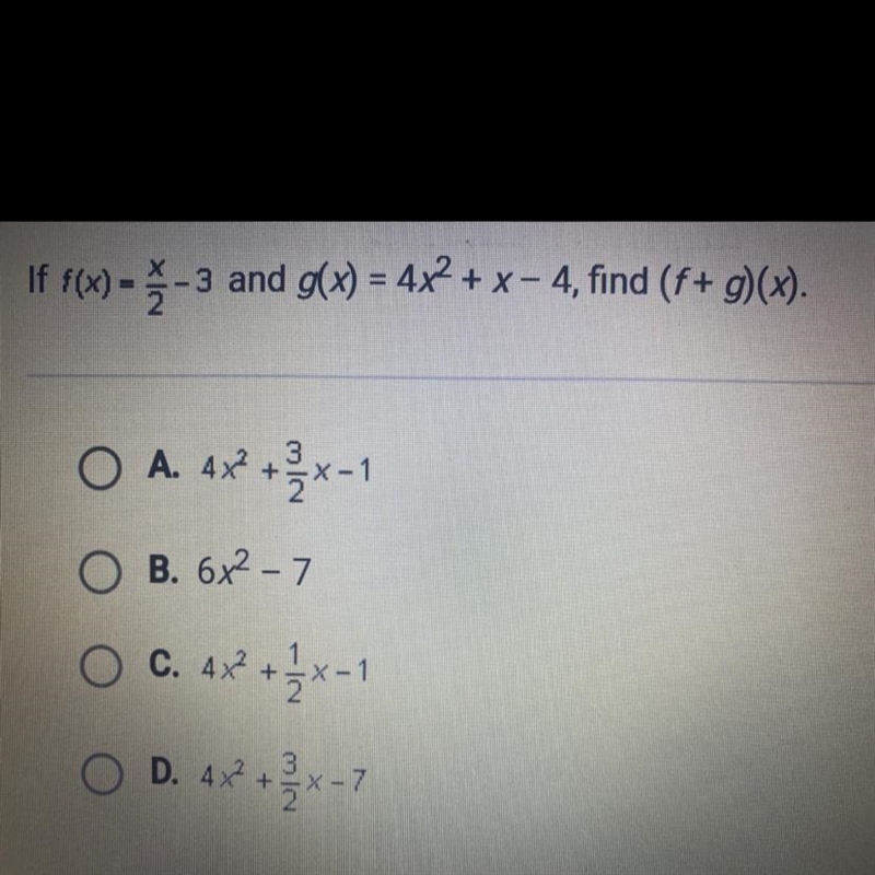 PLEASE HELP ME If f(x) = -3 and g(x) = 4x2 + x = 4, find (f+ g)(x). ОА A. 4x2 + x-example-1