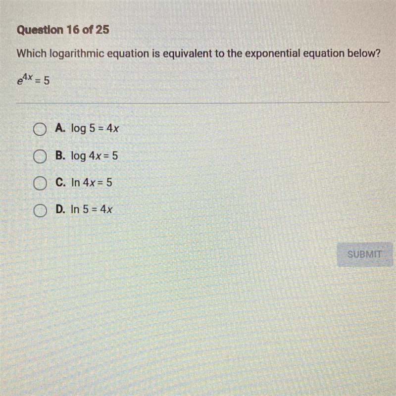 Which logarithmic equation is equivalent to the exponential equation below? e^4x = 5-example-1