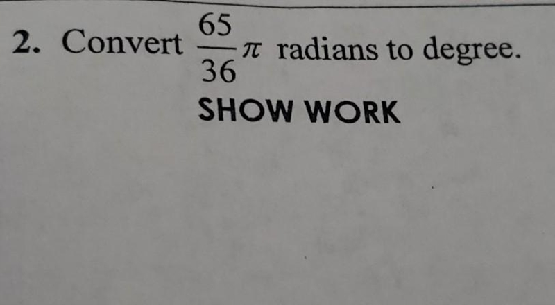 Convert 65/36 radians to degree. please help I'm stuck on this question.​-example-1