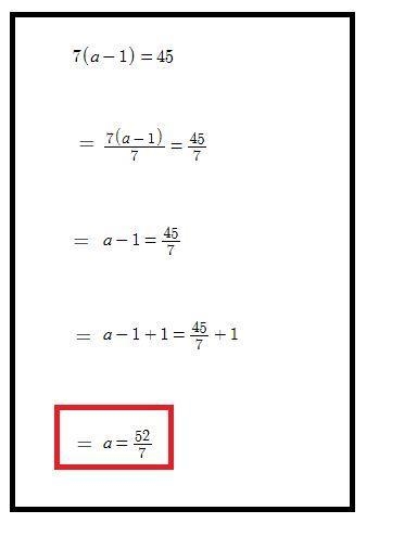 7(a-1)=45 what is the answer to that equation????-example-1