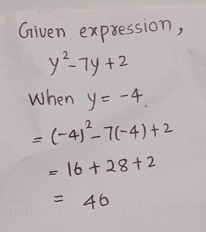 Evaluate the expression when y=-4. y²-7y+2-example-1