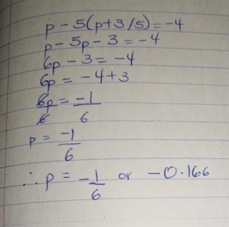 Solve for p -5 (p+3/5)=-4-example-1