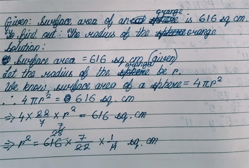 If the surface area of an orange is 616 cm2 what is its radius?​-example-1