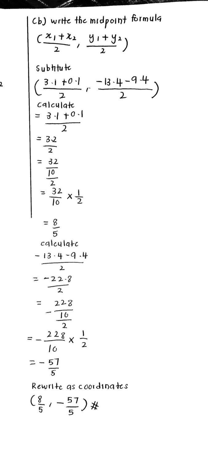 For the points (3.1, -13.4) and (0.1, -9.4), (a) Find the exact distance between the-example-2