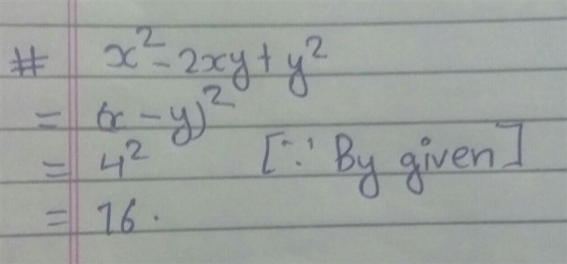 Answer please don't skip plz answer What is the value of x^2 -2xy+y^2 if x-y = 4 ? please-example-1