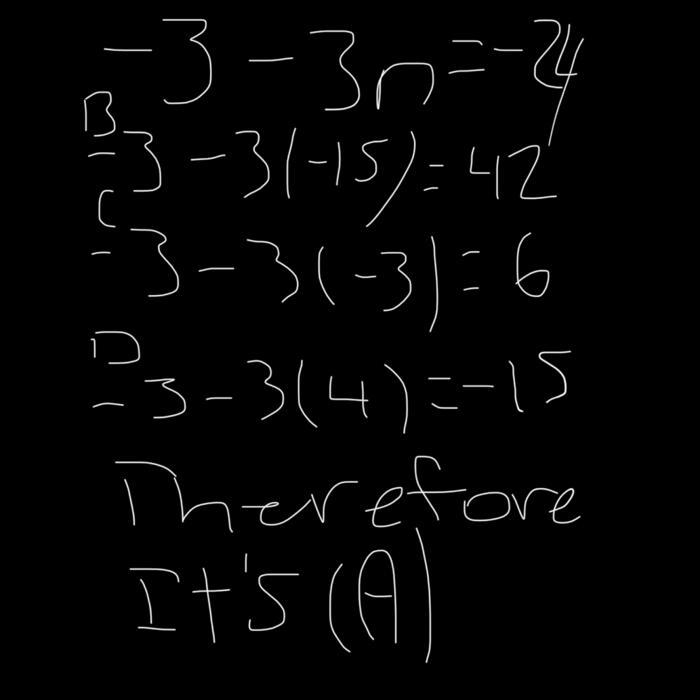 -3 - 3n = -24 A) No Solution. B) -15 C) -3 D) 4-example-1