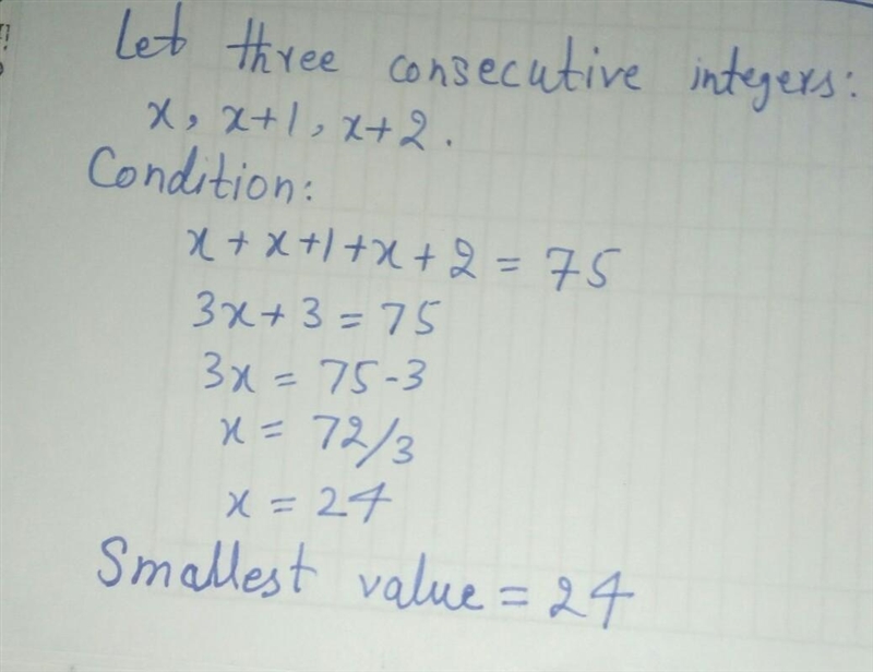 if the sum of three consecutive integer is 75 ..then what is the greatest possible-example-1