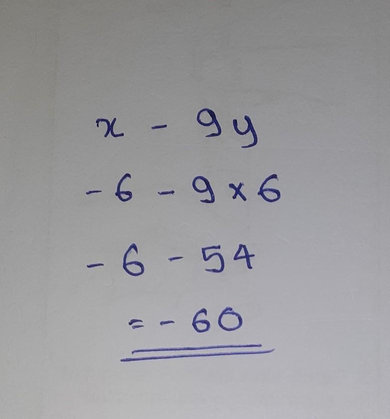 Evaluate the expression x=-6 and y=6 X-9y-example-1