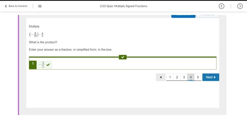 Multiply. (−9/12)⋅4/5 What is the product? Enter your answer as a fraction, in simplified-example-1