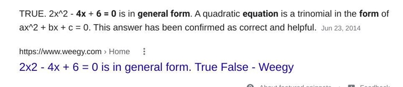 2x2 - 4x+6 = 0 is not in general form. 1. True 2. False-example-1