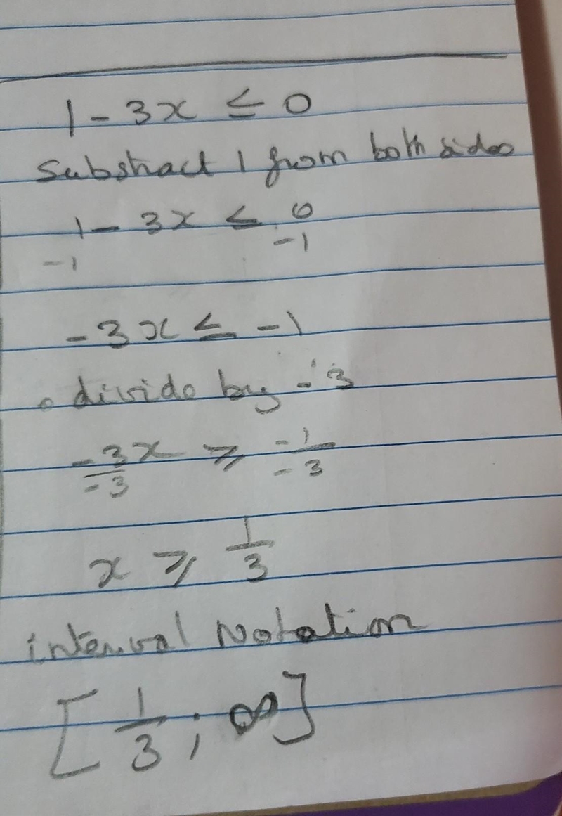 Solve the inequality and specify the answer 1-3x \leq0 Interval notation-example-1