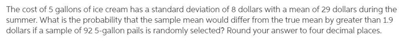 What is the probability that the sample mean would differ from the true mean by greater-example-1