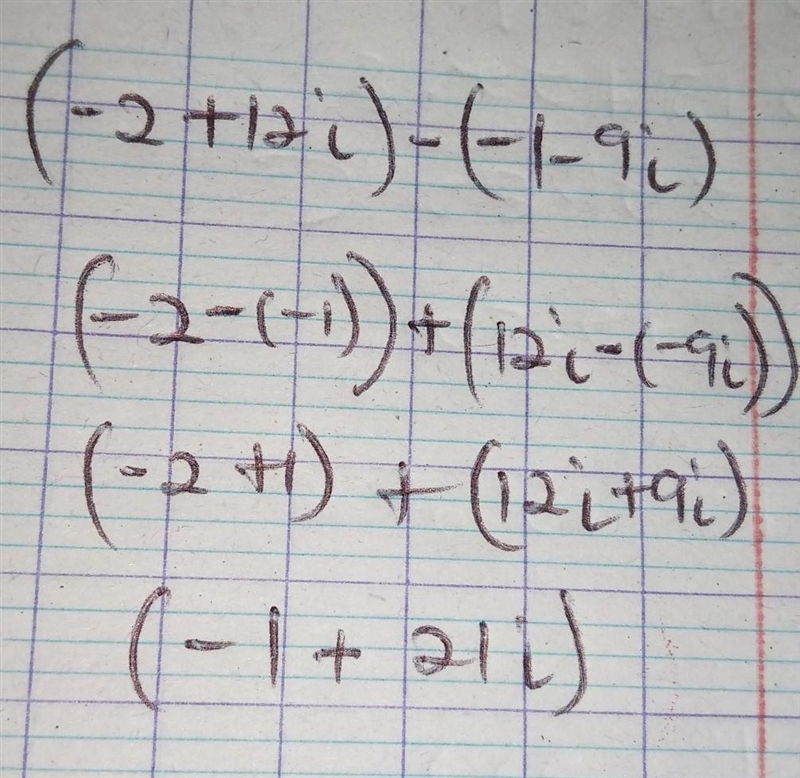 Subtract the complex numbers: (–2 + 12i) – (–1 – 9i) Question 18 options: A) –3 + 21i-example-1