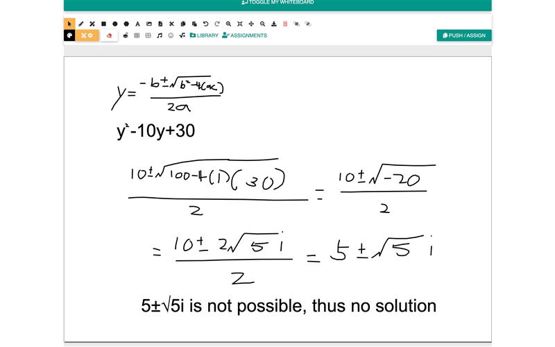 Solve y(y−10)+30=0 by using the quadratic formula. If there is no real solution-example-1