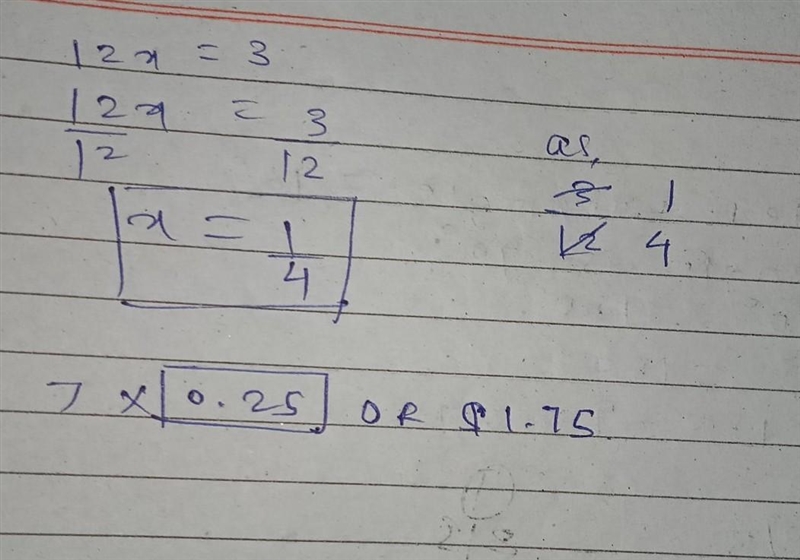 There are 12 parts in all 12x - 3 12x = 3 12x 12 12 Division Property of Equality-example-1