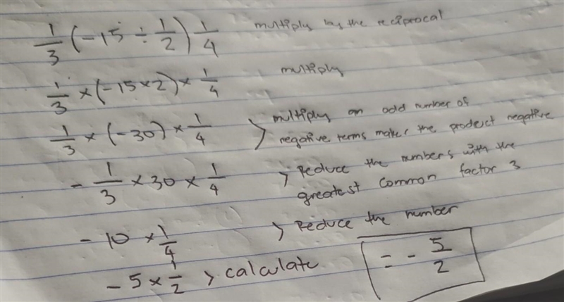 Use properties to evaluate 1/3 (-15 ÷ 1/2 ) 1/4? A. - 5/2 B. 5/8 C. - 5/8 D. 5/2-example-1