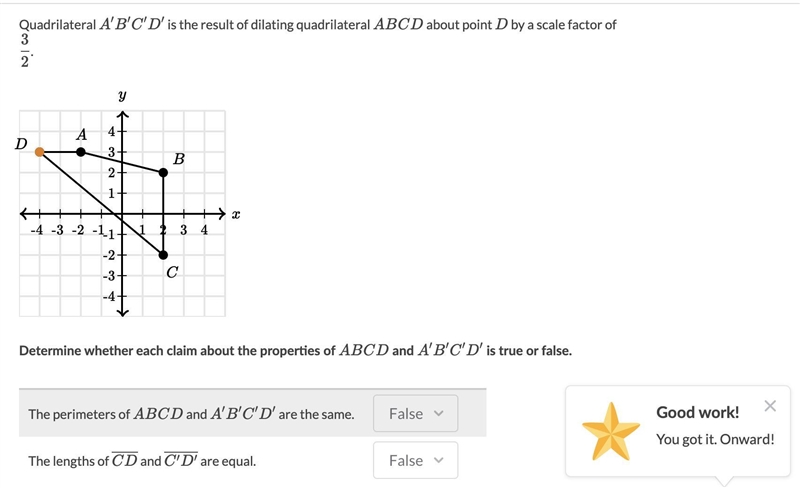 Quadrilateral A'B'C'D' is the result of dilating quadrilateral ABCD about point D-example-1