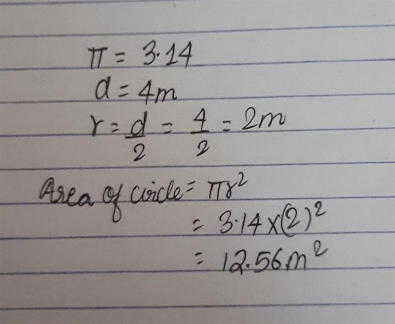 Find the area of the circle use 3.14 for pi d=4 m-example-1