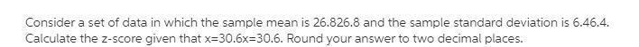 Consider a set of data in which the sample mean is 26.826.8 and the sample standard-example-1