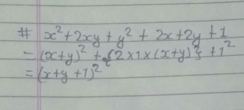 The factorization of (x+y)^2+2(x+y)+1 is please answer​-example-1