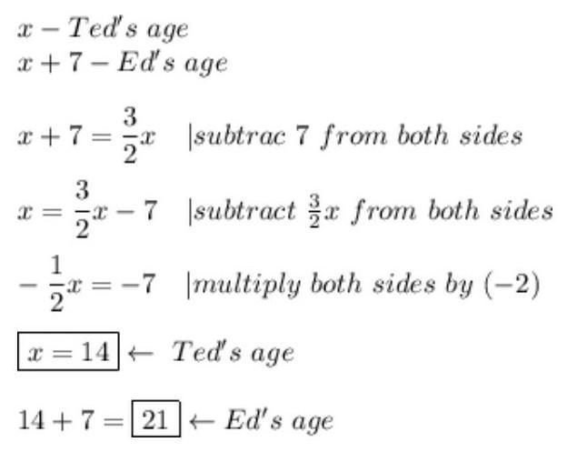 Ed is 7 years older than ted. Ed is also 3/2 times teds age. How old are ed and ted-example-1