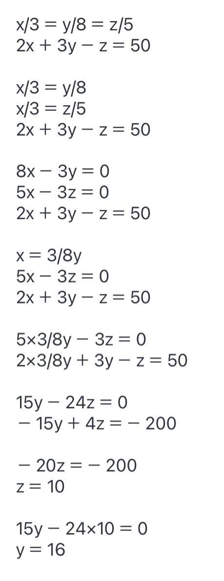 X/3=y/8=z/5 và 2x+3y-z=50-example-1