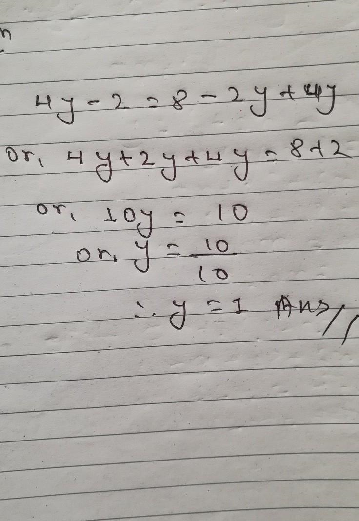 Solve for the unknown variable 4y-2=8-2y+4y y=? ​-example-1