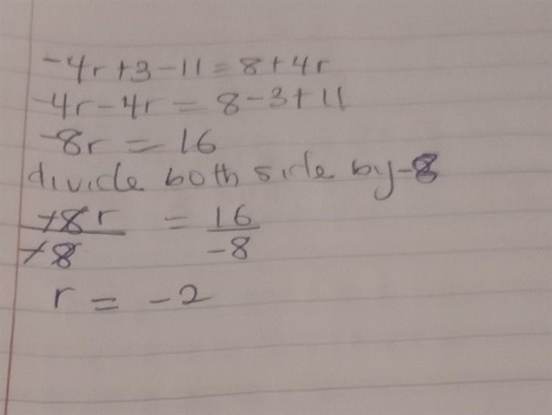 -4r + 3 - 11 = 8 + 4r please right examples and everything : )-example-1